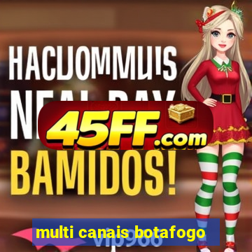 multi canais botafogo